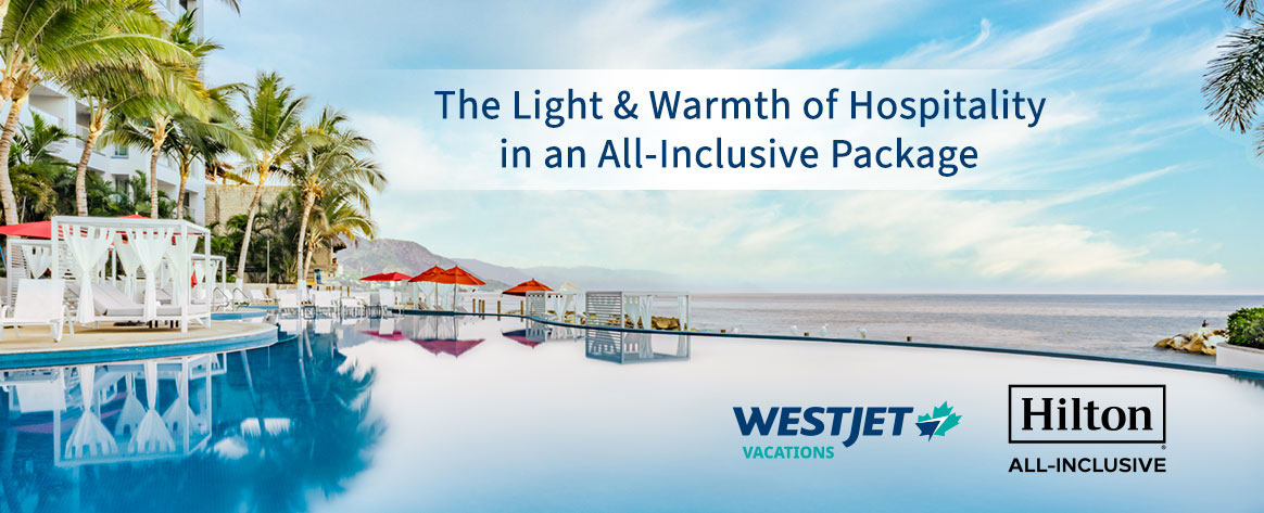 Open Jaw Headliner - WestJet Vacations & Hilton All-Inclusive